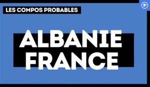 Albanie - France : les compositions probables