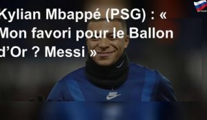 Kylian Mbappé (PSG) : « Mon favori pour le Ballon d’Or ? Messi »