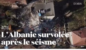 Après le séisme en Albanie, le survol d'une localité dévoile l'ampleur des dégâts