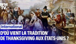 D'où vient la tradition de Thanksgiving aux États-Unis ?