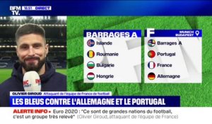 Olivier Giroud sur le tirage de l'Euro 2020: "On sera tout de suite lancé dans le grand bain"