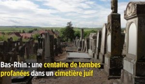 Bas-Rhin : une centaine de tombes profanées dans un cimetière juif