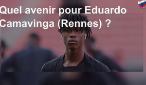 Quel avenir pour Eduardo Camavinga (Rennes) ?