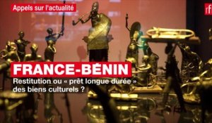 France-Bénin : restitution ou « prêt longue durée » des biens culturels ?