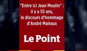 "Entre ici, Jean Moulin" : il y a 55 ans, l'hommage d'André Malraux