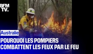 Incendies en Australie: pourquoi les pompiers combattent les feux par le feu