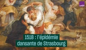 1518 : l'épidémie dansant de Strasbourg - #CulturePrime