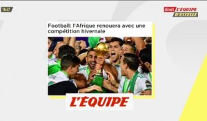 L'édition 2021 au Cameroun se jouera en janvier et février - Foot - CAN
