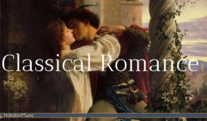 Romantic Classical Music - 30 Sweetest Classical Pieces