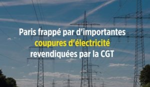 Paris frappé par d'importantes coupures d'électricité revendiquées par la CGT