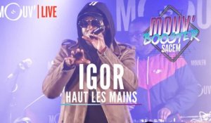 IGOR : "Haut les mains" (Live @Mouv' Booster Sacem)