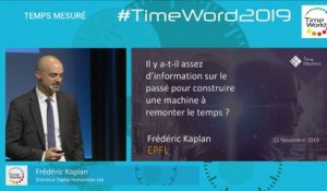 Time Word 2019: Temps mesuré, Frédéric Kaplan