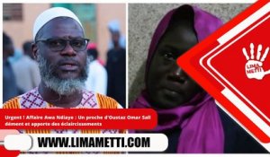 Urgent ! Affaire Awa Ndiaye - Un proche d'Oustaz Omar Sall dement et apporte des eclaircissements