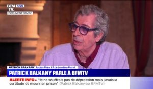 Patrick Balkany: "Je ne souffrais pas de dépression mais j'avais la certitude que j'allais mourir en prison"