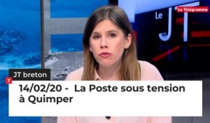 JT Breton du vendredi 14 février 2020 : La Poste sous tension à Quimper