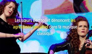 Les sœurs Berthollet dénoncent les agressions sexuelles dans la musique classique