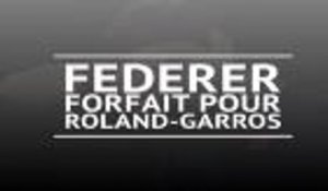 Roland-Garros - Federer forfait !