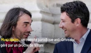 Municipales : un compte parodique anti-Griveaux géré par un proche de Villani