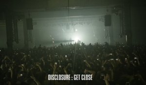 Disclosure - Get Close