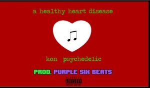 Kon Psychedelic - A Healthy Heart Disease [ Prod. Purple Six Beats ]
