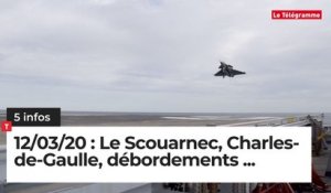 Le Scouarnec, Charles-de-Gaulle et débordements … Cinq infos bretonnes du 12 mars
