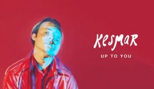 KESMAR - Up To You