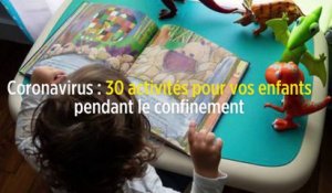 Coronavirus : 30 activités pour vos enfants pendant le confinement
