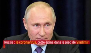 Russie : le coronavirus, cette épine dans le pied de Vladimir Poutine