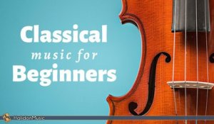 Classical Music - Classical Music for Beginners