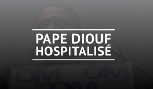 Coronavirus - Pape Diouf hospitalisé !