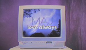 MAJ - Love Always