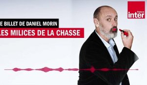 Journal de mon confinement : les milices de la chasse en Seine-et-Marne - Le billet de Daniel Morin