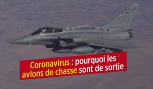 Coronavirus : pourquoi les avions de chasse sont de sortie