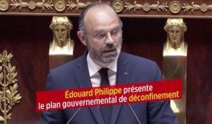 Édouard Philippe présente le plan gouvernemental de déconfinement