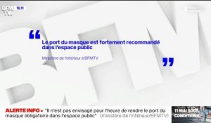 Ministère de l'Intérieur: Le port du masque "pas obligatoire" mais "fortement recommandé" dans l'espace public