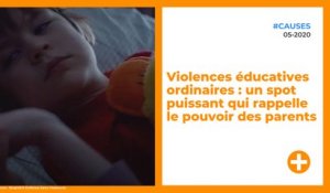 Violences éducatives ordinaires : un spot puissant qui rappelle le pouvoir des parents