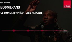 "Le monde d'après", la carte blanche d'Abd Al Malik