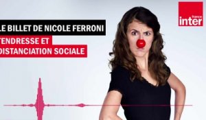 Tendresse et distanciation sociale - Le billet de Nicole Ferroni