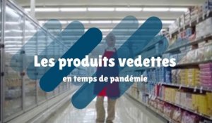 Les produits vedettes en temps de pandémie