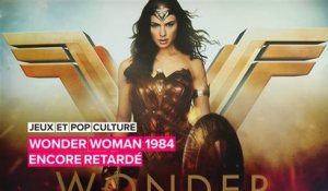 La sortie de Wonder Woman 1984 est reportée