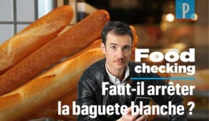 Faut-il arrêter la baguette de pain blanc ?