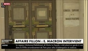 Affaire Fillon : Emmanuel Macron demande au CSM de vérifier l'indépendance de l'enquête