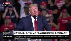 Covid-19 : Donald Trump appelle à «ralentir les dépistages»