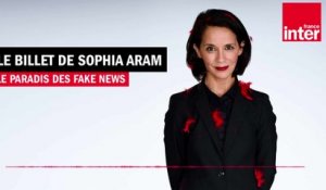 Le paradis des fake-news - Le Billet de Sophia Aram