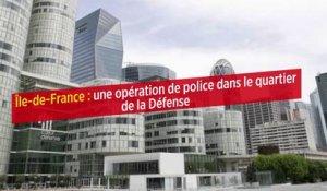 Île-de-France : une opération de police dans le quartier de la Défense