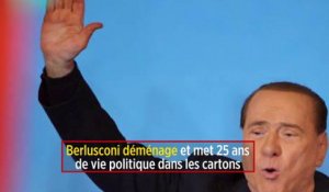 Berlusconi déménage et met 25 ans de vie politique dans les cartons