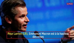 Pour Larrivé (LR), Emmanuel Macron est à la hauteur des crises