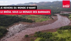 Mariana, Brumadinho, Congonhas : le Brésil sous la menace des barrages