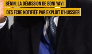 Bénin: la démission de Boni Yayi des FCBE notifiée par exploit d’huissier