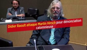 Didier Raoult attaque Martin Hirsch pour dénonciation calomnieuse